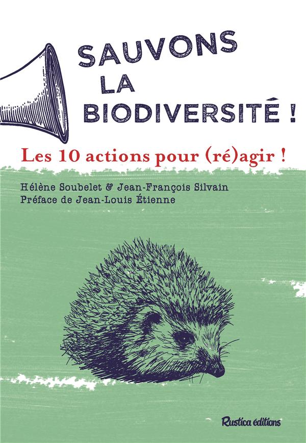Sauvons la biodiversité ! 10 actions pour (ré)agir !