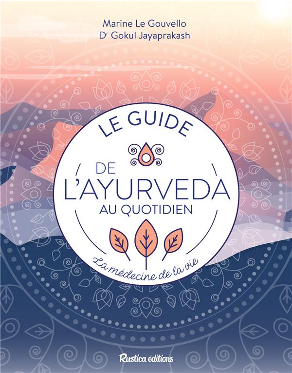 Le guide de l'ayurveda au quotidien ; la médecine de vie ! - flash vidéo