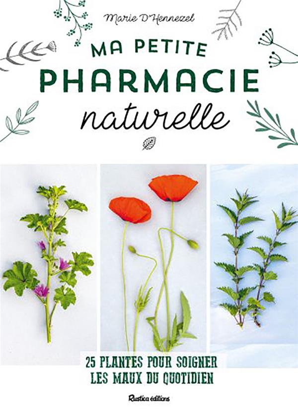 Ma petite pharmacie naturelle ; 25 plantes pour soigner les maux du quotidien - flash vidéo
