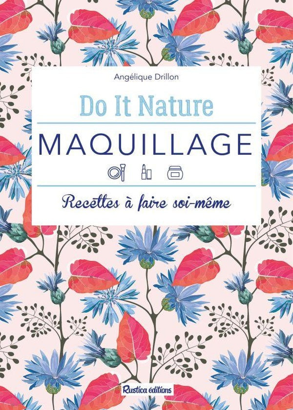Maquillage : Recettes à faire soi-même