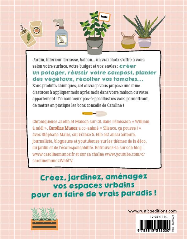 Mon jardin urbain ; terrasse, balcon et intérieur : faites pousser la nature !