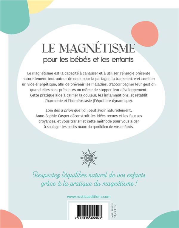 Le magnétisme pour les bébés et les enfants : Soulagez les petits maux du quotidien grâce à votre pouvoir énergétique