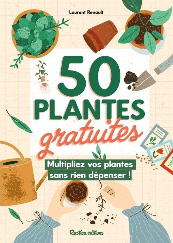 50 plantes gratuites : Multiplier vos plantes sans rien dépenser !