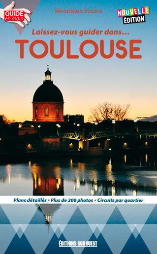 LAISSEZ-VOUS GUIDER DANS... : Toulouse