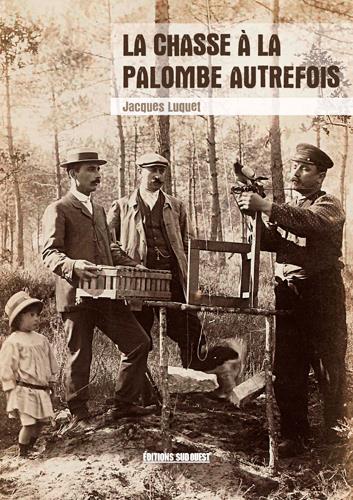 La chasse a la palombe autrefois