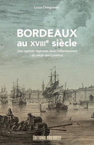 Bordeaux au XVIIIe siècle ; une capitale régional dans l'effervecesce du siècle des Lumières - flash vidéo