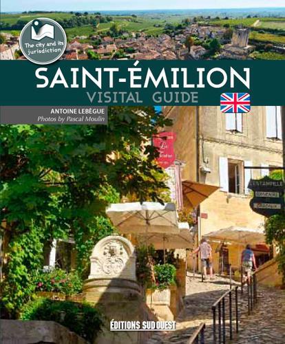 Saint-Emilion ; visital guide