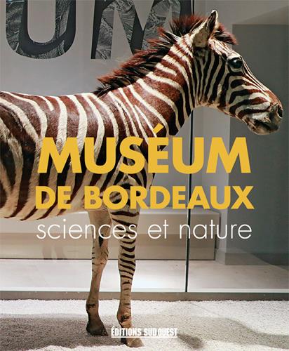 Muséum de Bordeaux ; sciences et nature