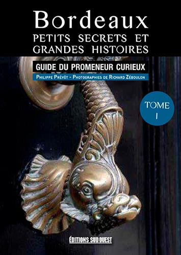 Bordeaux, petits secrets et grandes histoires (t1)
