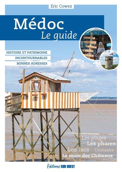 Médoc, le guide. histoire et patrimoine : incontournables, bonnes adresses - flash vidéo