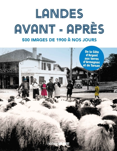 Landes avant-après : 500 images de 1900 à nos jours - flash vidéo
