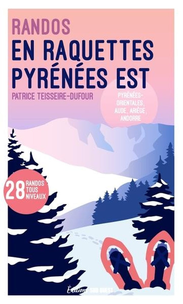 Randos en raquettes : Pyrénées Est