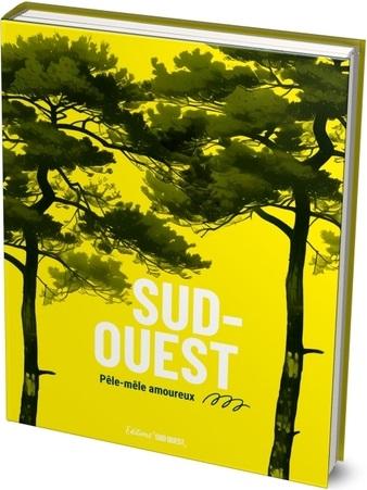 Sud-Ouest : Pêle-mêle amoureux