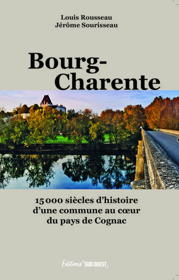 Bourg-Charente : 15 000 siècles d'histoire d'une commune au coeur du pays de Cognac