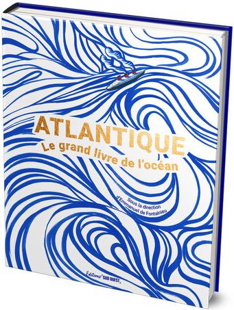 Atlantique : Le grand livre de l'océan