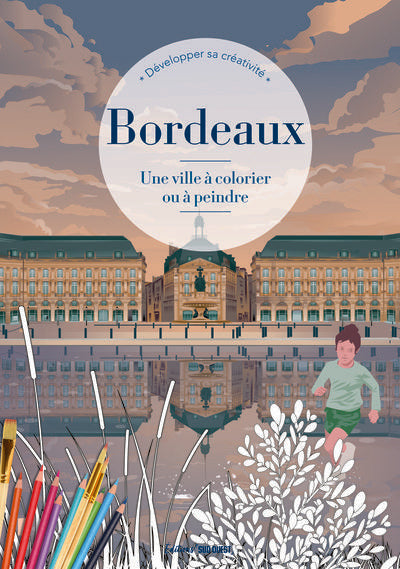 Bordeaux : Une ville à colorier ou à peindre