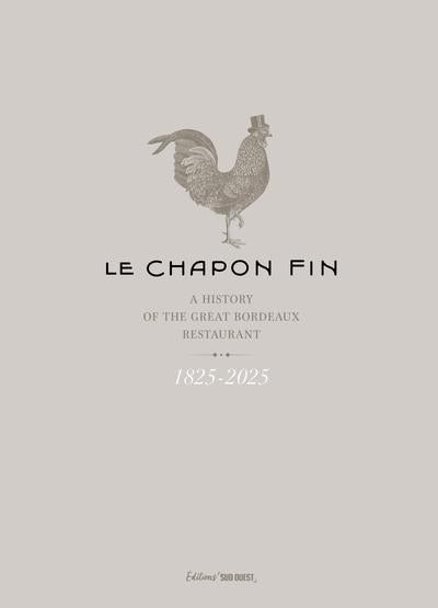Le Chapon Fin : A history of the great Bordeaux restaurant (1825-2025)