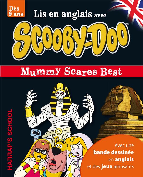 Lis en anglais avec Scooby-Doo ; mummy scaries best