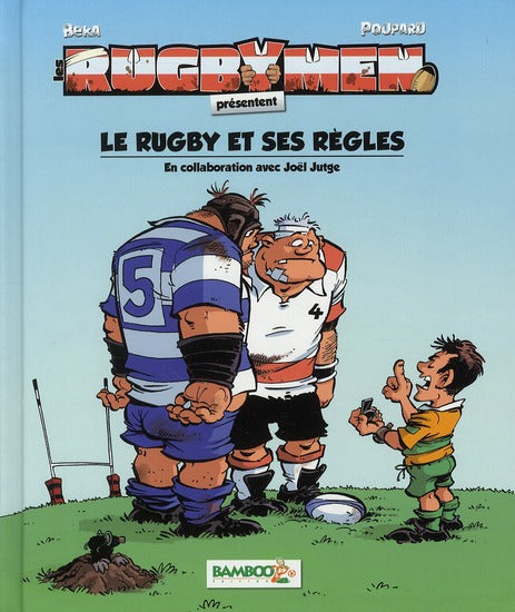 Les rugbymen Hors-Série : le rugby et ses règles