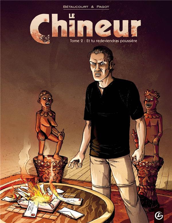 Le chineur Tome 2 ; et tu redeviendras poussière