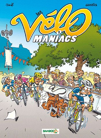 Les Vélo Maniacs Tome 1