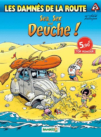 Les damnés de la route Tome 5 : sea, sex and deuche