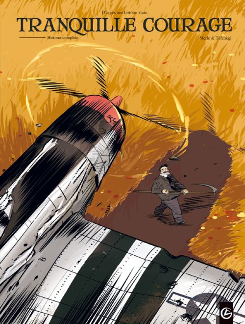 Tranquille courage : Intégrale Tomes 1 et 2
