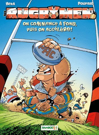 Les rugbymen Tome 6 : on commence à fond, puis on accélère !