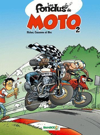 Les fondus de moto Tome 2