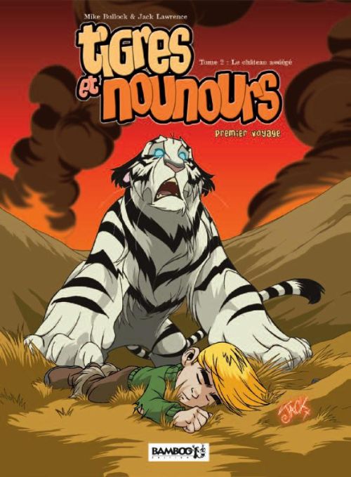 Tigres et nounours Tome 2 : premier voyage ; le château assiégé