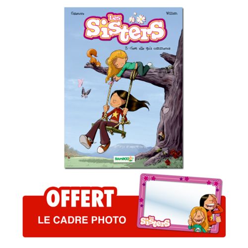 Les Sisters Tome 3 : c'est elle qu'a commencé