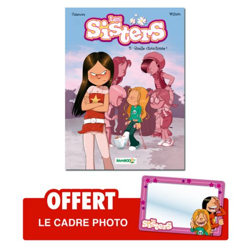 Les Sisters Tome 5 : quelle chouchoute !