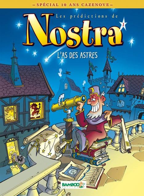 Les prédictions de Nostra Tome 1 ; l'as des astres