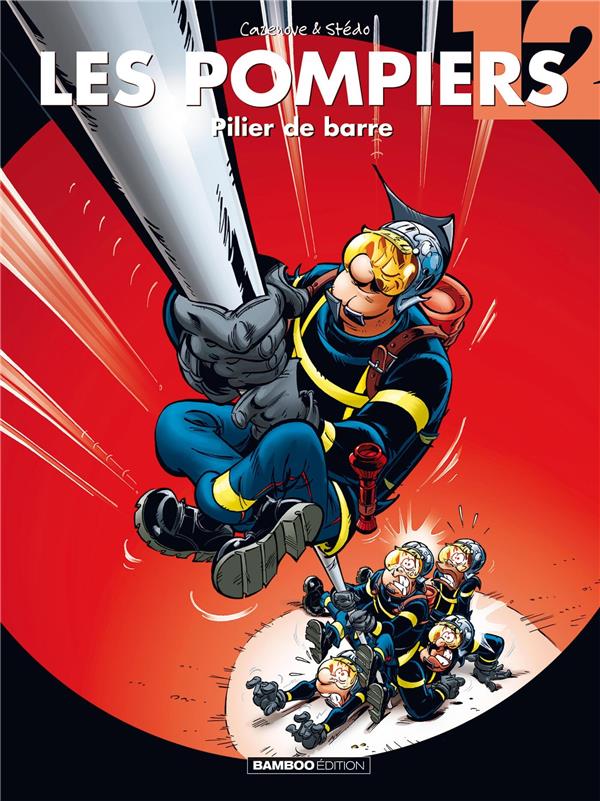 Les pompiers Tome 12 : pilier de barre