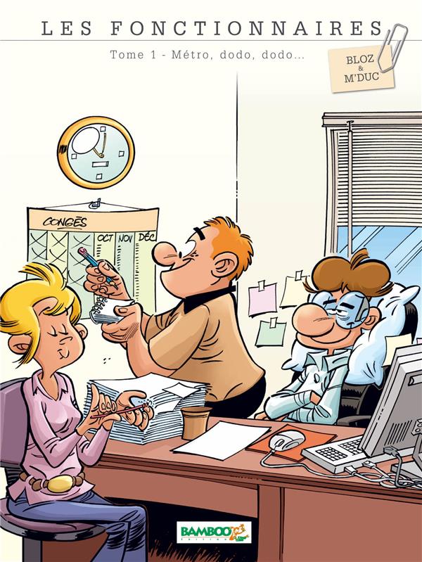 Les fonctionnaires Tome 1 : métro, dodo, dodo...