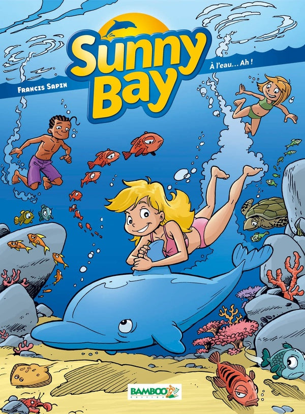 Sunny Bay Tome 2 ; à l'eau... ah !