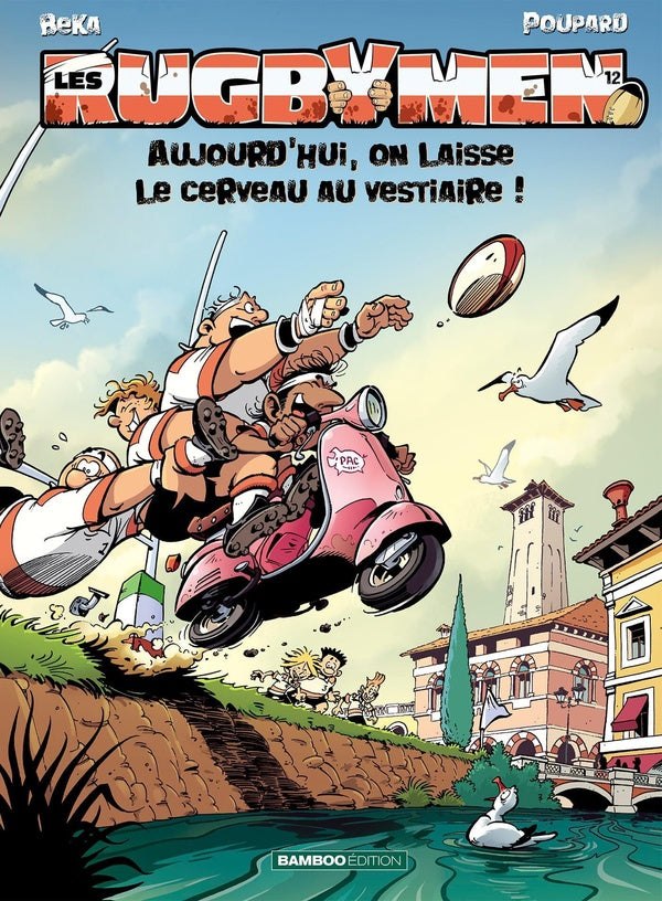 Les rugbymen Tome 12 : aujourd'hui, on laisse le cerveau au vestiaire !