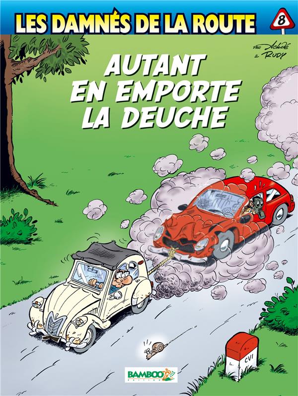 Les damnés de la route Tome 8 : autant en emporte la Deuche