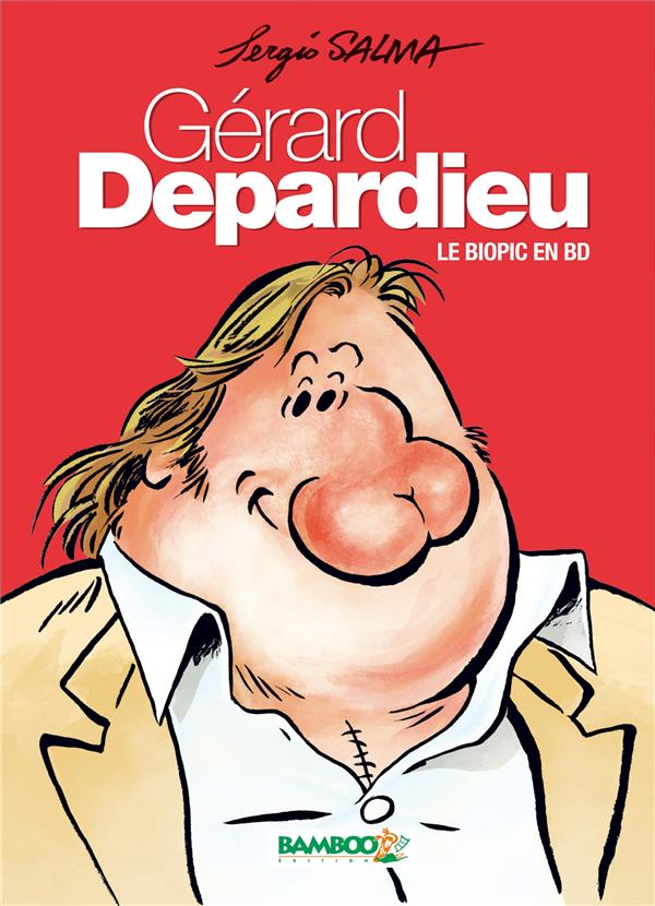 Gérard Depardieu ; le biopic en bd