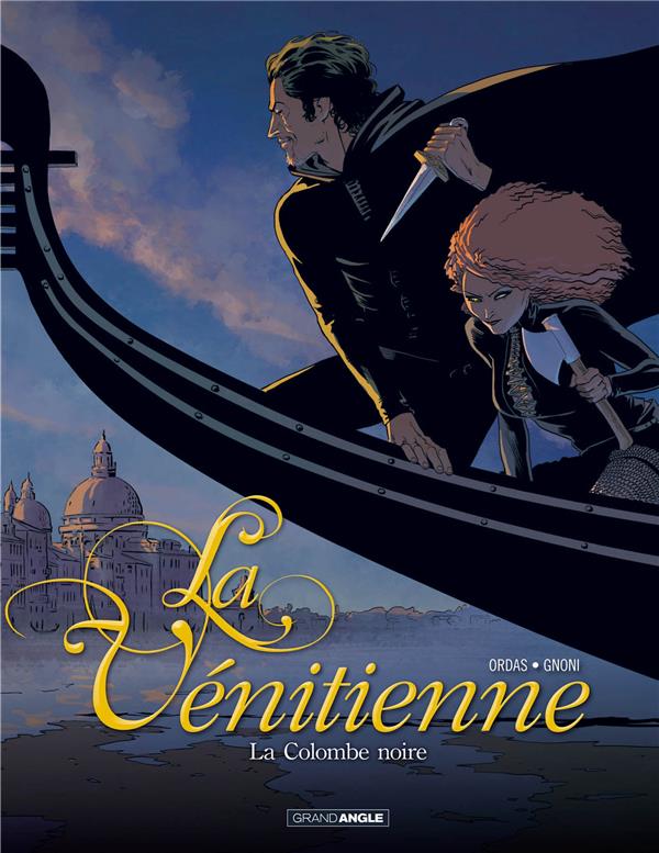 La vénitienne Tome 1 ; la colombe noire