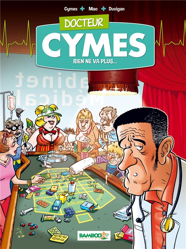Docteur Cymes Tome 2 ; rien ne va plus...