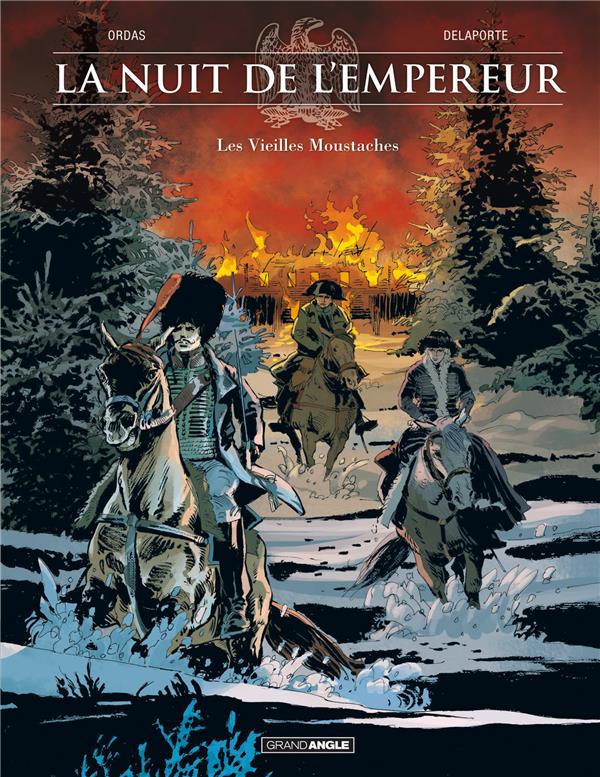 La nuit de l'empereur Tome 1 ; les vieilles moustaches