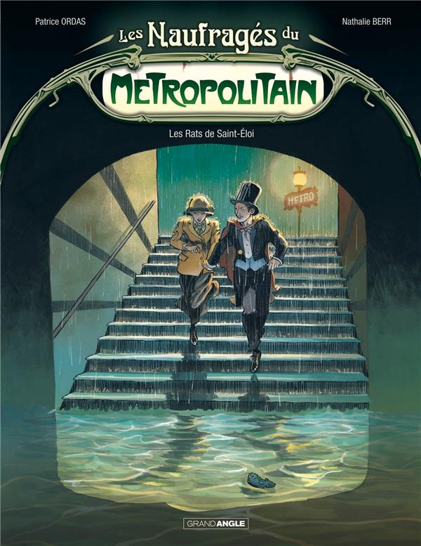 Les naufrages du métropolitain Tome 1 ; les rats de Saint-Eloi