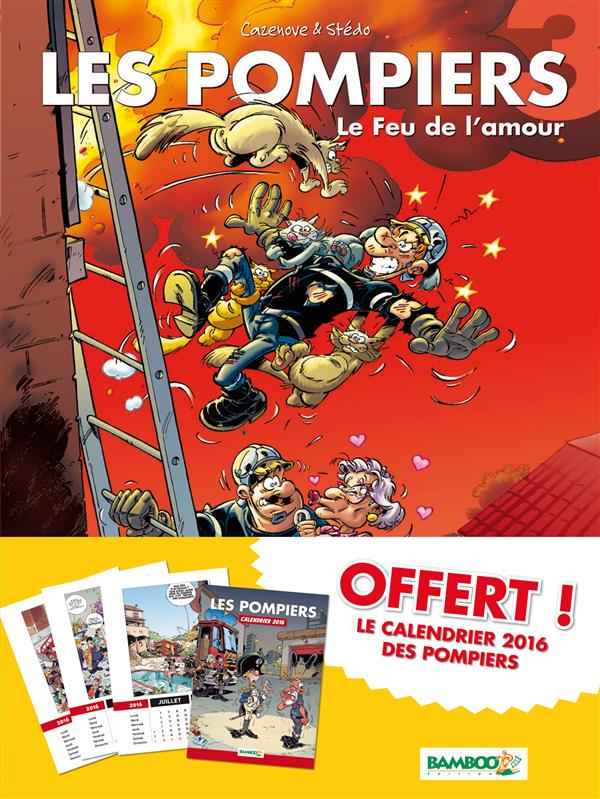Les pompiers Tome 3 : le feu de l'amour