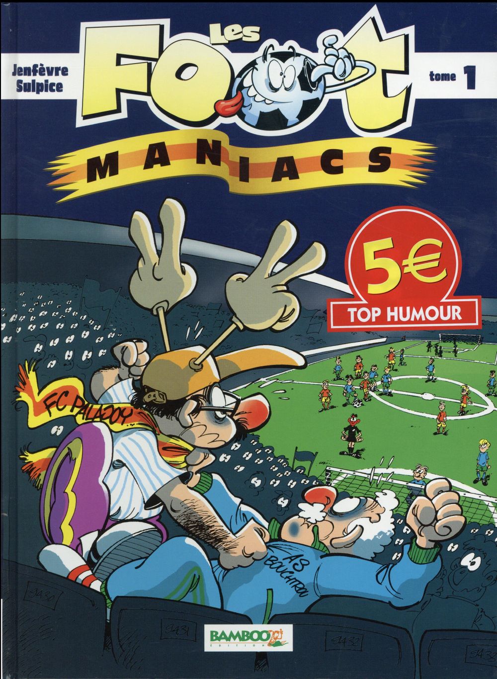 Les Foot Maniacs Tome 1