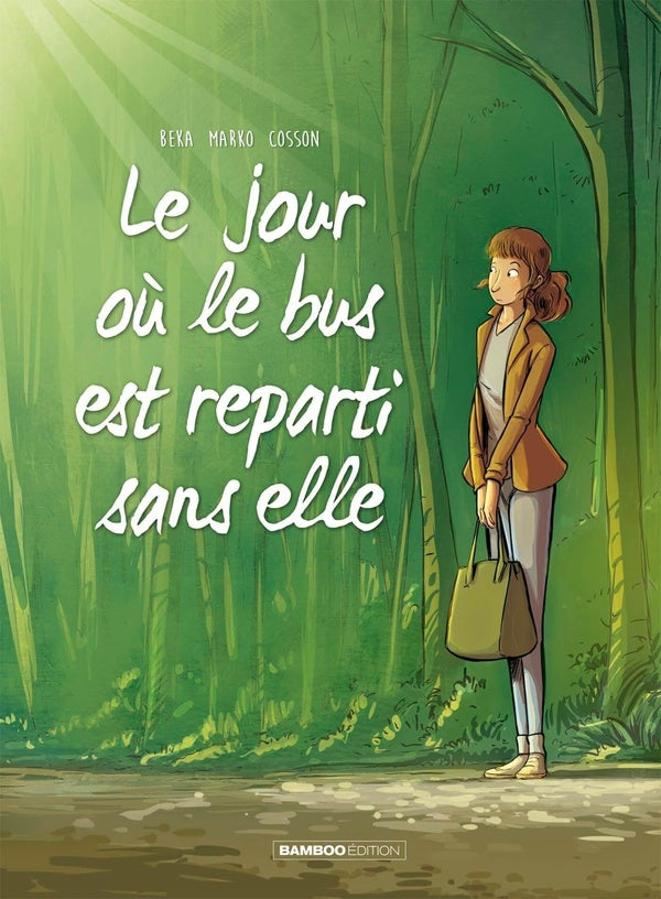 Le jour où... Tome 1 : le jour où le bus est reparti sans elle