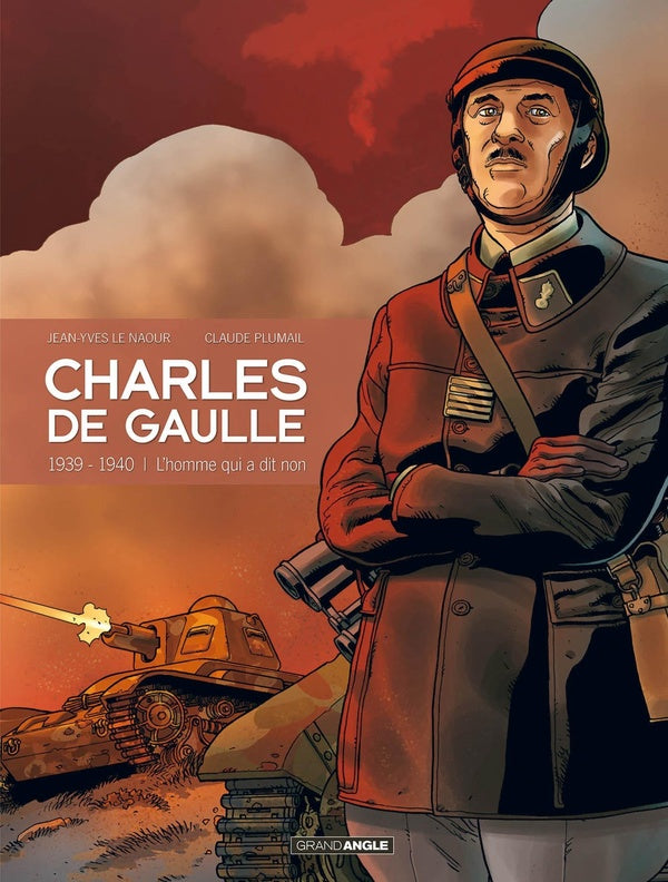 Charles de Gaulle Tome 2 : 1939-1940 ; l'homme qui a dit non