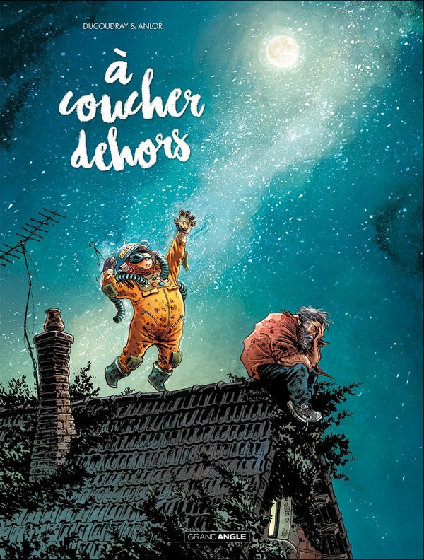 à coucher dehors Tome 1