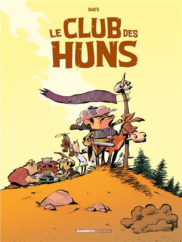 Le club des Huns Tome 1 : des Huns pitoyables