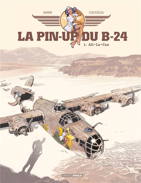 La pin-up du B-24 Tome 1 : Ali-La-Can
